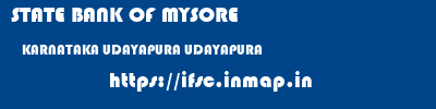 STATE BANK OF MYSORE  KARNATAKA UDAYAPURA UDAYAPURA   ifsc code